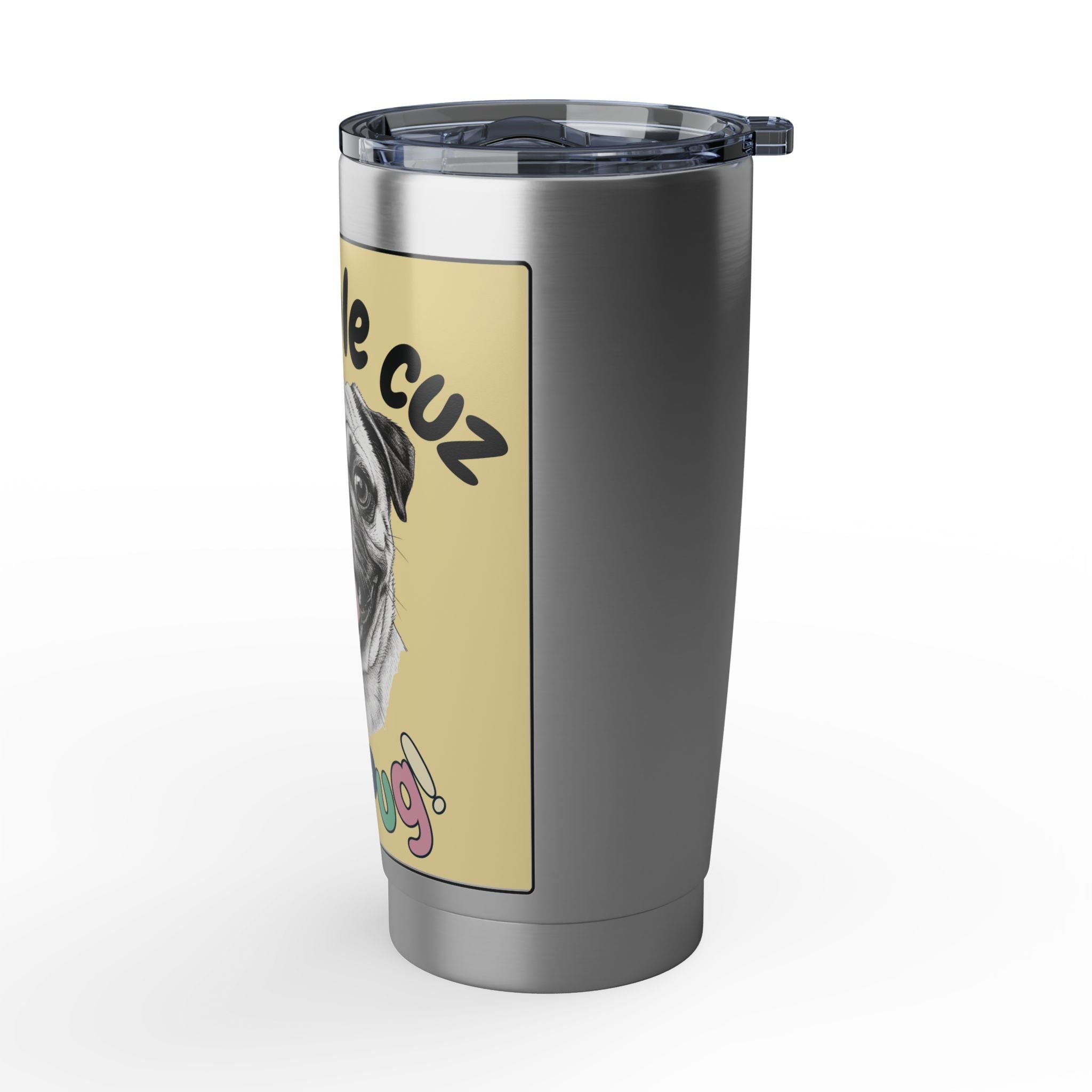 The "Totes Adorable" Pug Tumbler - 20oz Tumbler